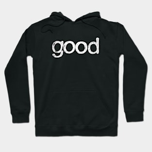 GOOD Hoodie